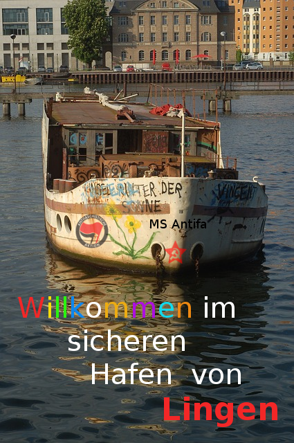 MS Antifa - Willkommen im sicheren Hafen von Lingen